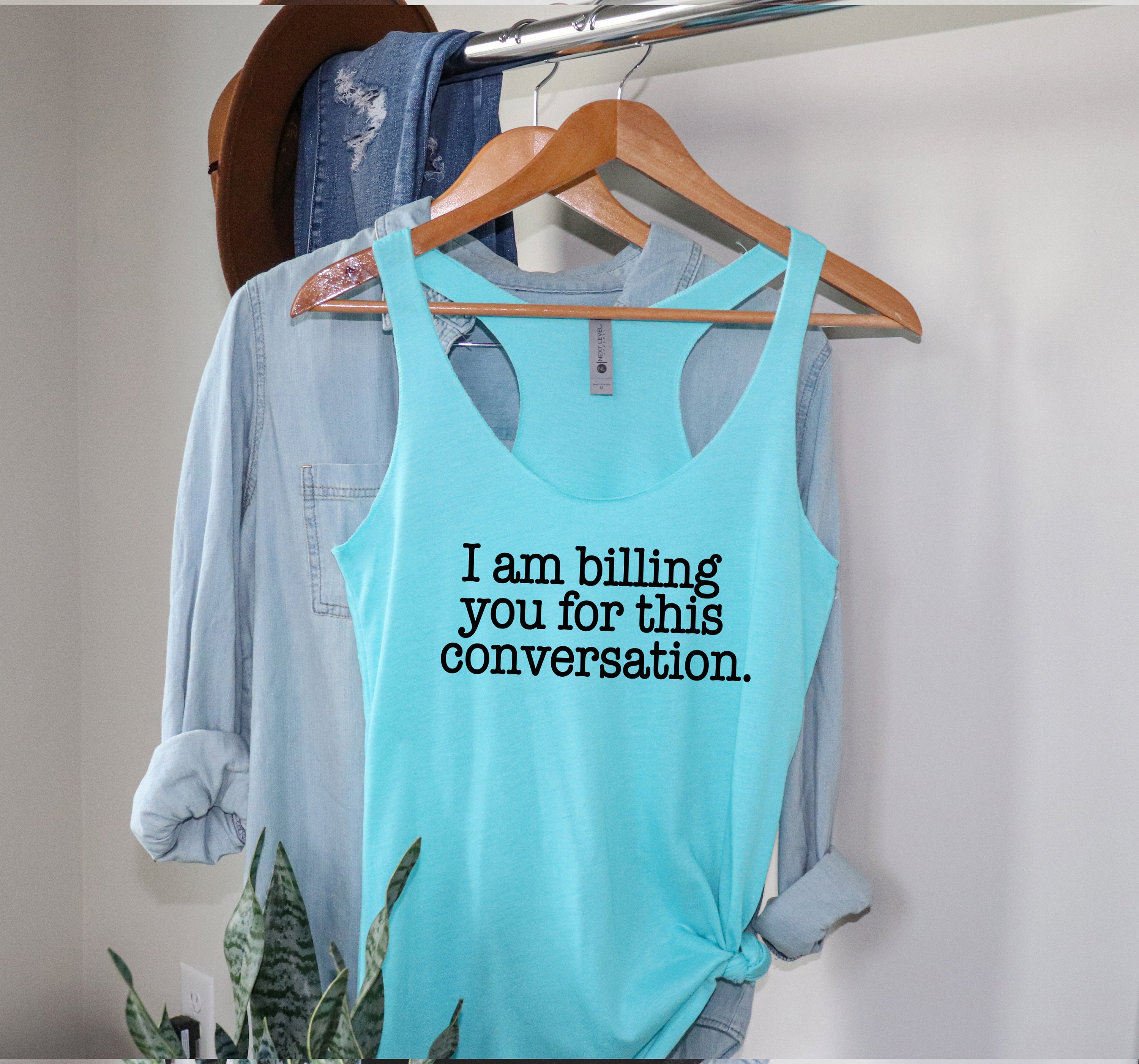“I Am Billing You for This Conversation” Tank Top 