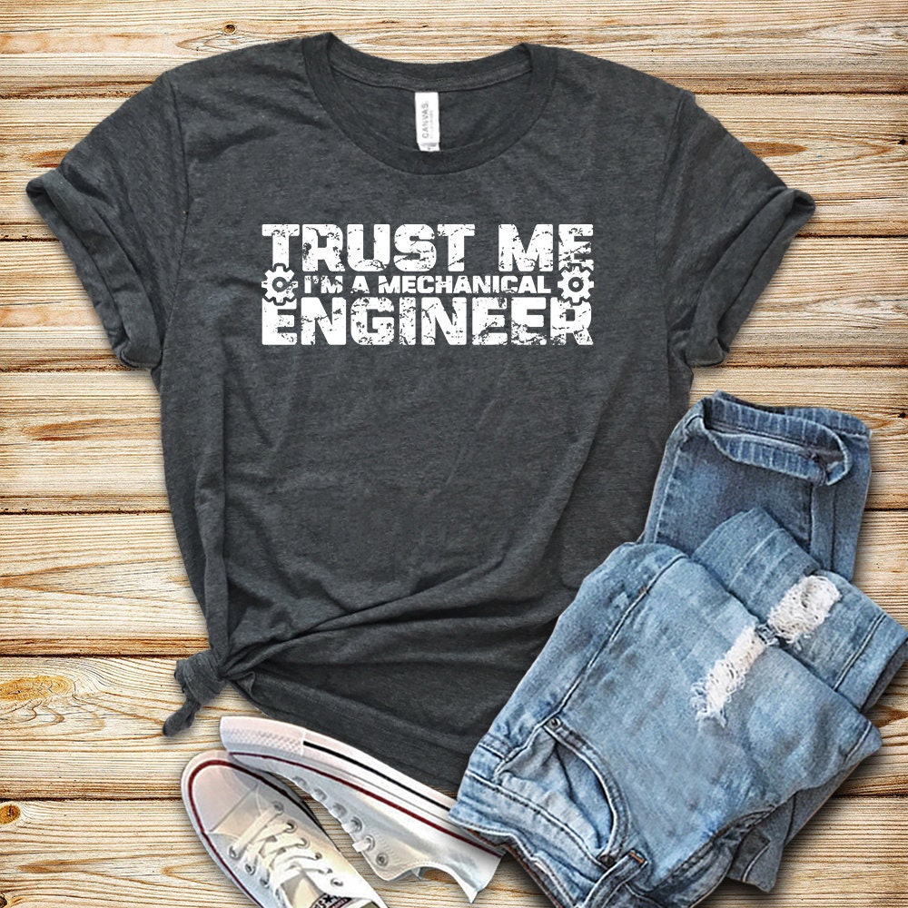 Funny Mechanical Engineer Statement Shirt 