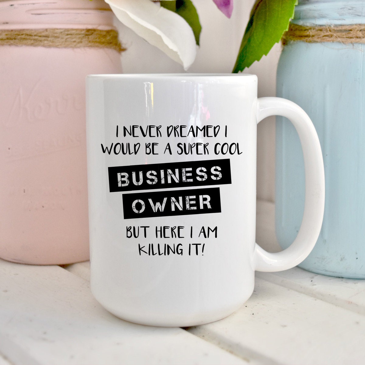 Inspirational Business Owner Coffee Mug 