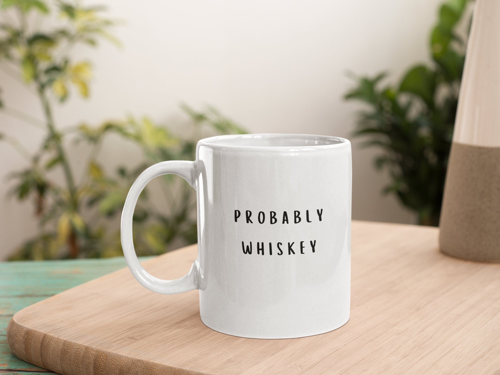 Basic “Probably Whiskey” Mug 